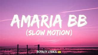 Slow Motion Amaria B Lirik Terjemahan Indonesia Lyrics Terjemahan